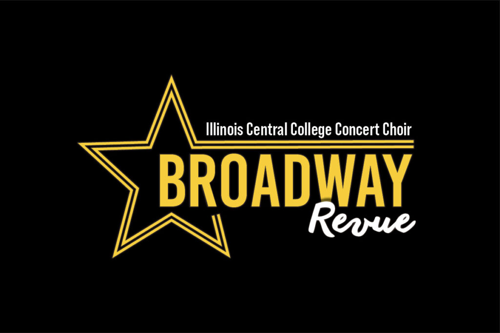 Concert Choir Broadway Revue - Illinois Central College